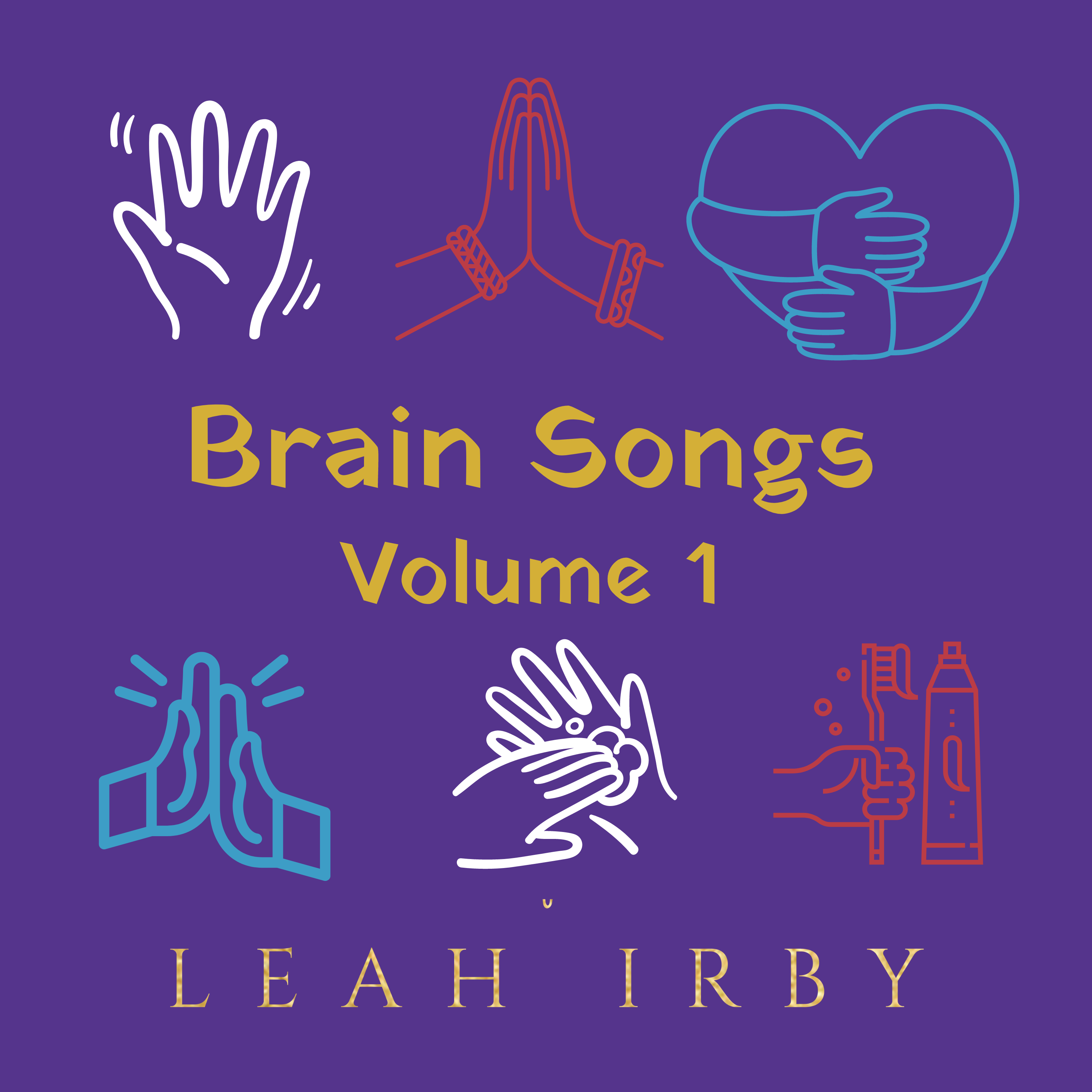 Music Album Cover Brain Songs Volume 1 by Leah Irby with a purple background and icons of hand wave, namaste, hug, high five, hand washing, brushing teeth.